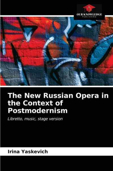 Cover for Irina Yaskevich · The New Russian Opera in the Context of Postmodernism (Pocketbok) (2021)