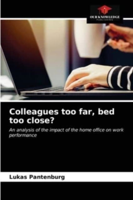 Cover for Lukas Pantenburg · Colleagues too far, bed too close? (Paperback Book) (2021)