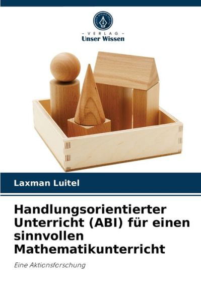 Cover for Laxman Luitel · Handlungsorientierter Unterricht (ABI) fur einen sinnvollen Mathematikunterricht (Paperback Bog) (2021)