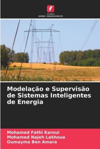 Cover for Mohamed Fathi Karoui · Modelacao e Supervisao de Sistemas Inteligentes de Energia (Paperback Book) (2021)
