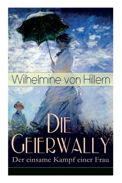 Cover for Wilhelmine Von Hillern · Die Geierwally - Der einsame Kampf einer Frau (Taschenbuch) (2017)