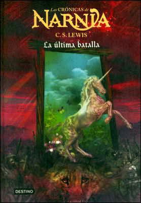 Cover for C S Lewis · La ultima batalla (7) (Hardcover Book) (2005)