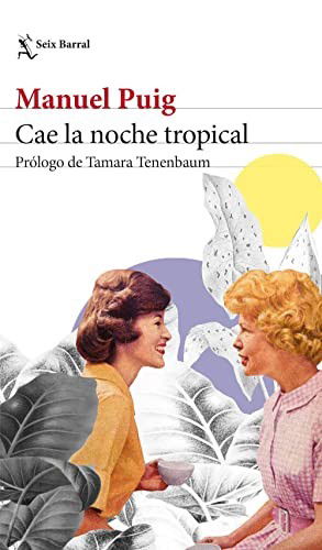 Cover for Manuel Puig · Cae la noche tropical (Taschenbuch) (2022)