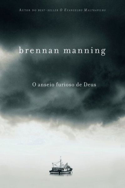 O anseio furioso de Deus - Brennan Manning - Böcker - Editora Mundo Cristao - 9788573256000 - 13 augusti 2021