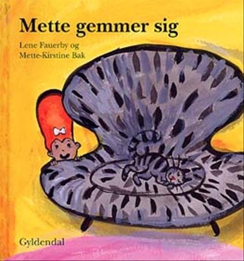 Cover for Lene Fauerby · Mette-bøgerne: Mette gemmer sig (Bound Book) [1. Painos] [Indbundet] (2002)