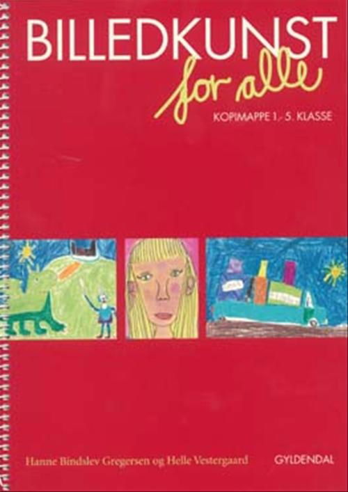 Cover for Helle Vestergaard; Hanne Bindslev Gregersen · Billedkunst for alle (Sewn Spine Book) [1st edition] (2007)
