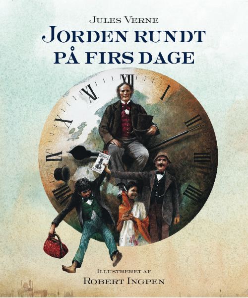 Cover for Jules Verne · Robert Ingpen: Jorden rundt på firs dage (Bound Book) [1. wydanie] (2011)