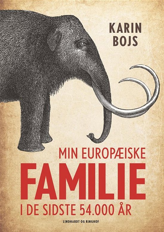 Cover for Karin Bojs · Min europæiske familie i de sidste 54.000 år (Indbundet Bog) [1. udgave] (2016)
