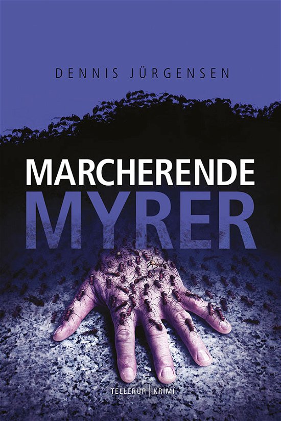 Cover for Dennis Jürgensen · En Roland Triel-krimi, 4: En Roland Triel-krimi #4: Marcherende Myrer (Hardcover Book) [1st edition] (2017)