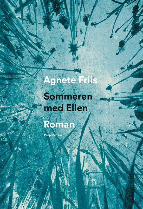 Sommeren med Ellen - Agnete Friis - Books - People'sPress - 9788771805000 - May 30, 2017