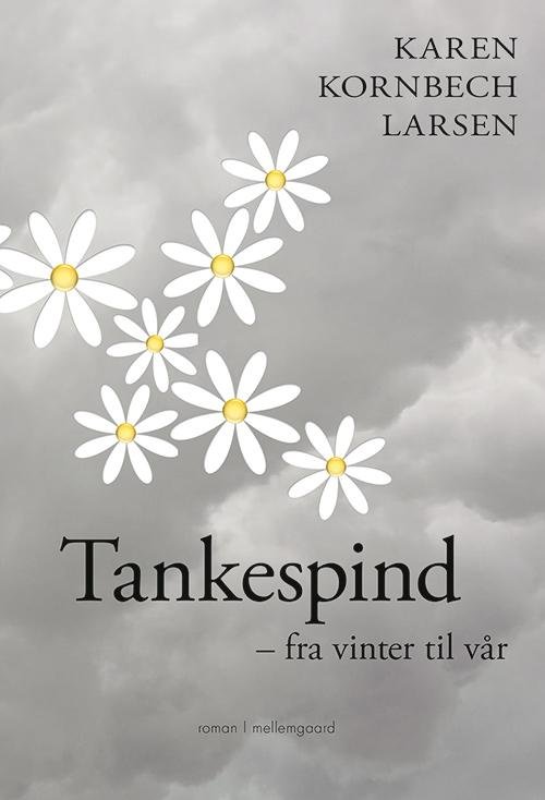 Tankespind - Karen Kornbech Larsen - Bøker - Forlaget mellemgaard - 9788771904000 - 26. juni 2017