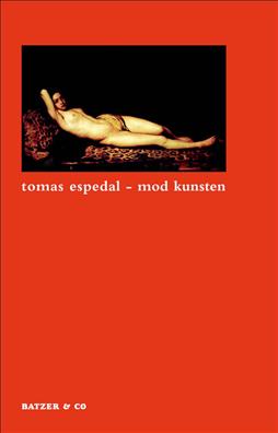 Cover for Tomas Espedal · Mod kunsten (Sewn Spine Book) [1º edição] (2010)