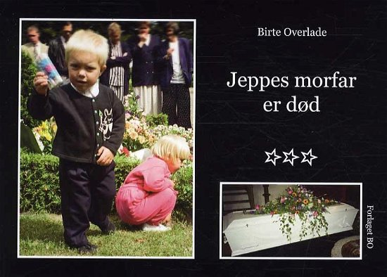 Cover for Birte Overlade · Jeppes morfar er død (Hardcover Book) [1. wydanie] (2015)