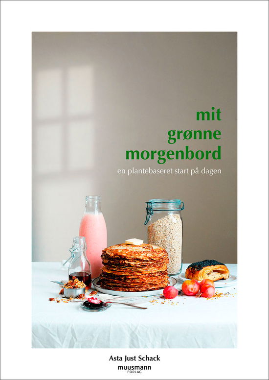 Cover for Asta Just Schack · Mit grønne morgenbord (Bound Book) [1º edição] (2020)