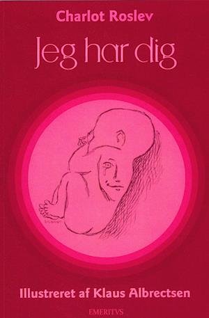 Cover for Charlot Roslev · Jeg har dig (Paperback Bog) [1. udgave] (2022)