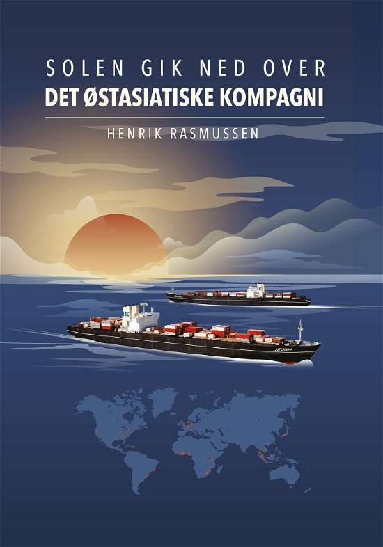 Cover for Henrik Rasmussen · Solen gik ned over det østasiatiske kompagni (Bound Book) [1e uitgave] (2022)