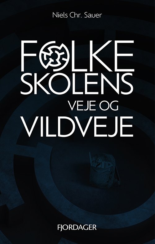 Cover for Niels Chr. Sauer · Folkeskolens veje og vildveje (Pocketbok) [1:a utgåva] (2023)