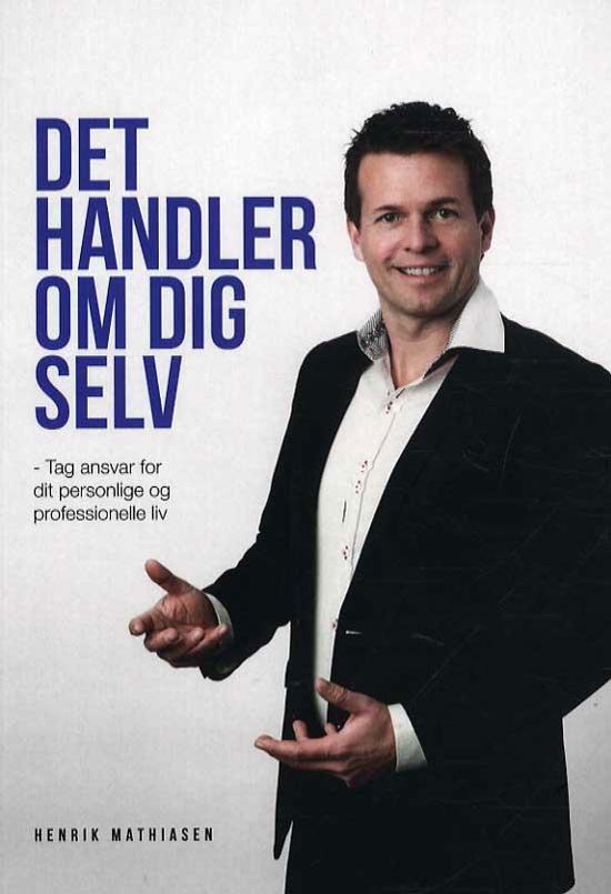 Cover for Henrik Mathiasen · Det handler om dig selv (Sewn Spine Book) [1e uitgave] (2014)