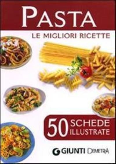 Cover for Vv Aa · Pasta. Le migliori ricette. 50 schede illustrate (MERCH) (2011)