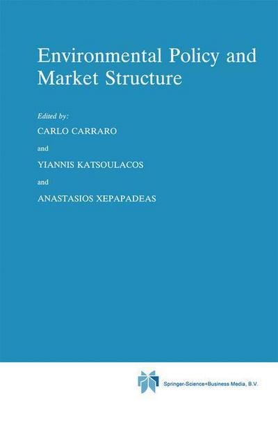 Cover for Carlo Carraro · Environmental Policy and Market Structure - Economics, Energy and Environment (Pocketbok) [Softcover reprint of hardcover 1st ed. 1996 edition] (2010)