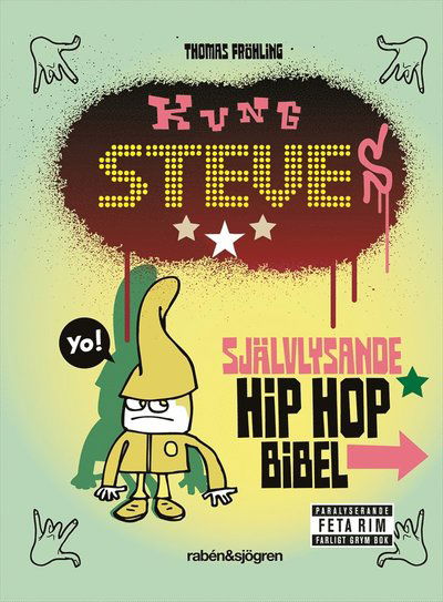 Cover for Thomas Fröhling · Kung Steves självlysande hip hop-bibel (ePUB) (2019)