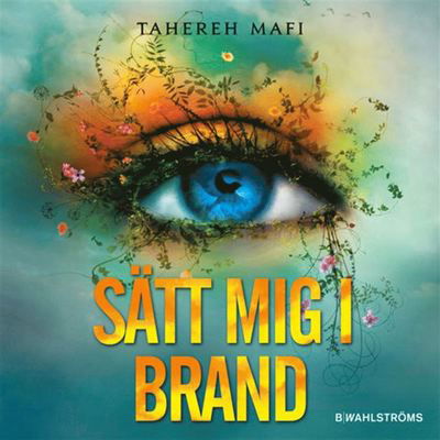 Cover for Tahereh Mafi · Juliette: Sätt mig i brand! (Hörbok (MP3)) (2019)