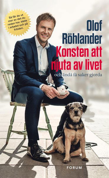 Cover for Olof Röhlander · Konsten att njuta av livet : och ändå få saker gjorda (Book) (2017)