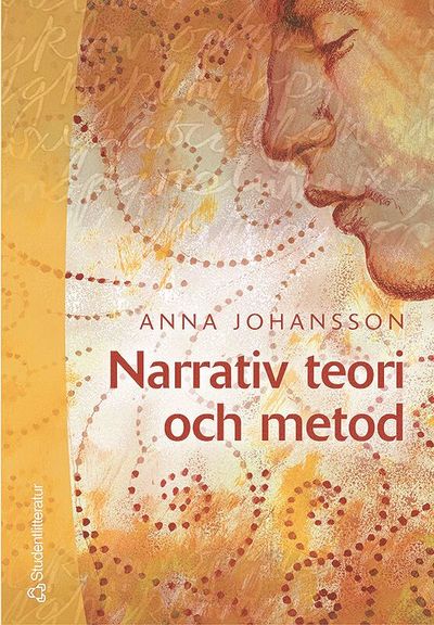 Narrativ teori och metod : med livsberätteslen i fokus - Anna Johansson - Livros - Studentlitteratur AB - 9789144035000 - 20 de janeiro de 2005