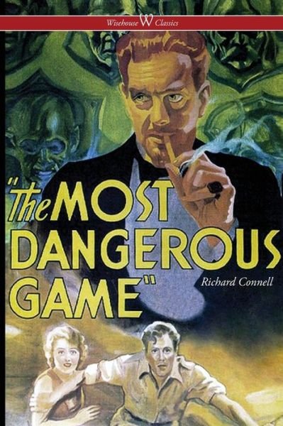 Cover for Richard Connell · The Most Dangerous Game (Paperback Bog) [Wisehouse Classics edition] (2020)