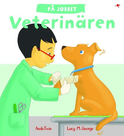 Cover for Lucy M. George · På jobbet: På jobbet. Veterinären (Bound Book) (2017)