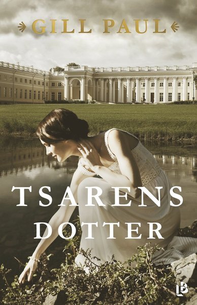 Cover for Gill Paul · Tsarens dotter (Bound Book) (2018)