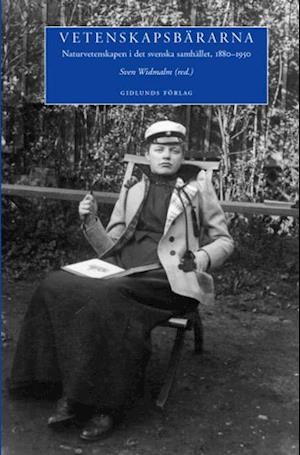 Cover for Vetenskapsbärarna : naturvetenskapen i det svenska samhället, 1880-1950 (Buch) (1999)