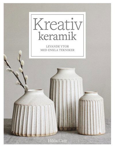 Cover for Hilda Carr · Kreativ keramik (Indbundet Bog) (2021)