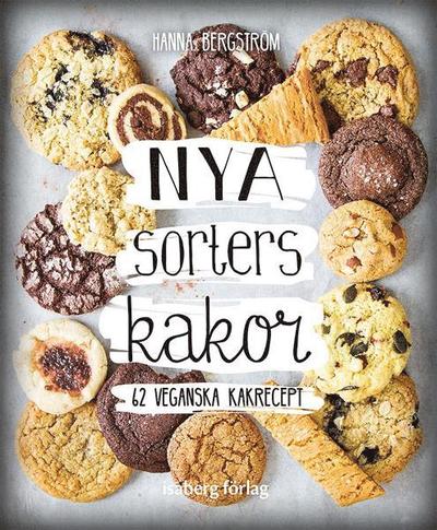 Cover for Hanna Bergström · Nya sorters kakor - 62 veganska kakrecept (Hardcover Book) (2018)