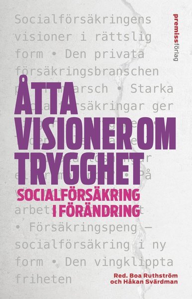Cover for Gabriella Sjögren Linquist · Åtta visioner om trygghet : socialförsäkring i förändring (Book) (2011)