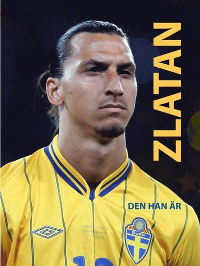 Cover for Illugi Jökulsson · Zlatan ? den han är (Innbunden bok) (2012)