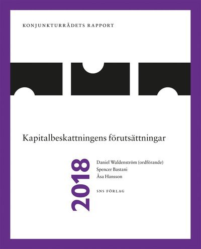 Cover for Åsa Hansson · Konjunkturrådets rapport 2018. Kapitalbeskattningens förutsättningar (Bok) (2018)