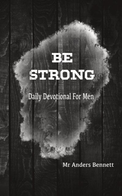 Be Strong - Bennett - Books - ADISAN Publishing AB - 9789189700000 - March 18, 2022