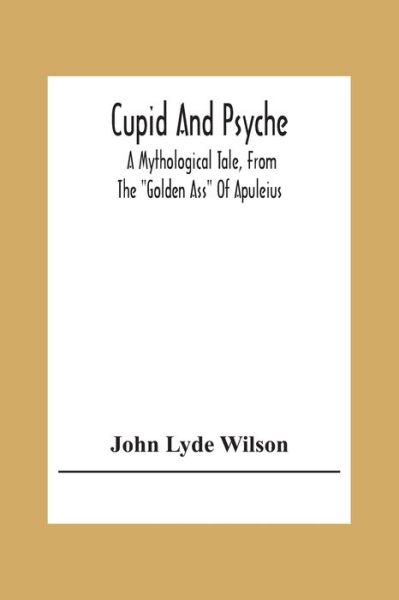 Cupid And Psyche - John Lyde Wilson - Livros - Alpha Edition - 9789354308000 - 15 de dezembro de 2020