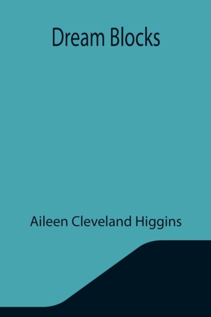 Cover for Aileen Cleveland Higgins · Dream Blocks (Paperback Book) (2021)