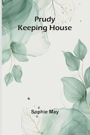 Cover for Sophie May · Prudy Keeping House (Paperback Book) (2024)