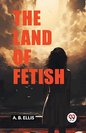 Cover for A B Ellis · The Land of Fetish (Edition2024) (Paperback Bog) (2024)