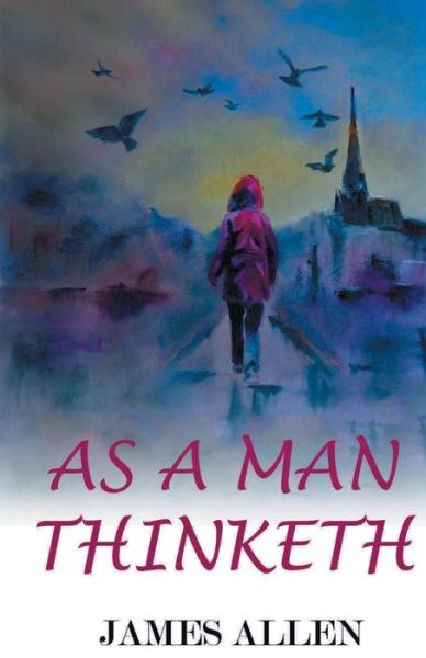 Cover for James Allen · As A Man Thinketh (Taschenbuch) (2019)