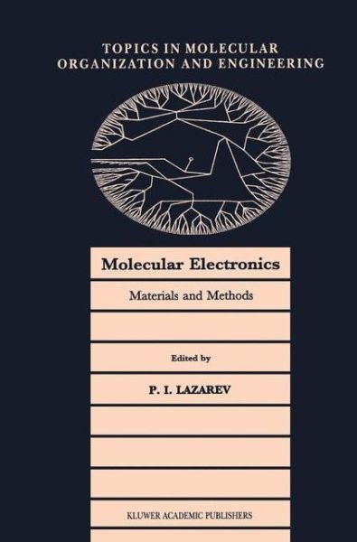 Cover for P I Lazarev · Molecular Electronics: Materials and Methods - Topics in Molecular Organization and Engineering (Paperback Bog) [Softcover Reprint of the Original 1st Ed. 1991 edition] (2012)