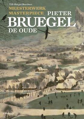 Masterpiece: Pieter Bruegel the Elder - Masterpiece - Till-Holger Borchert - Książki - Lannoo Publishers - 9789401448000 - 24 stycznia 2018