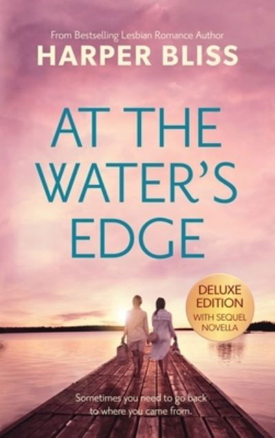 At the Water's Edge - Deluxe Edition - Harper Bliss - Książki - Ladylit Publishing - 9789464339000 - 11 maja 2021