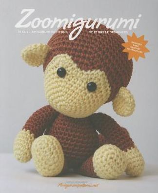 Zoomigurumi: 15 Cute Amigurumi Patterns by 12 Great Designers - Zoomigurumi - Amigurumipatterns.net - Books - Fagus - 9789491634000 - October 1, 2012