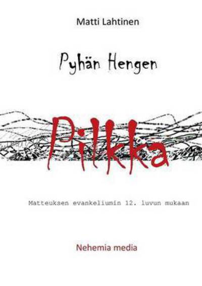 Pyhän Hengen Pilkka - Matti Lahtinen - Kirjat - Books on Demand - 9789527111000 - maanantai 10. marraskuuta 2014