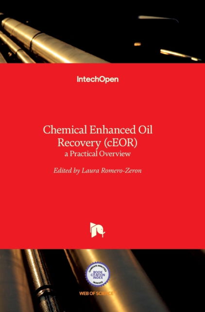 Cover for Laura Romero-Zeron · Chemical Enhanced Oil Recovery (cEOR): a Practical Overview (Hardcover Book) (2016)