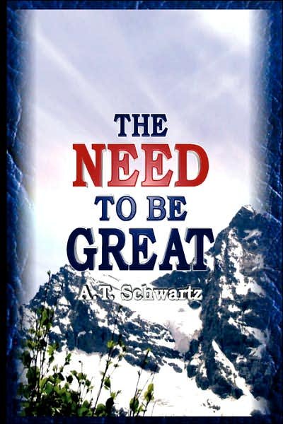 Cover for Avraham Tzvi Schwartz · Need to Be Great: the Magic of Thinking Big (Pocketbok) (2007)